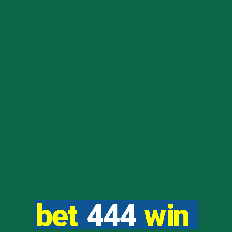 bet 444 win